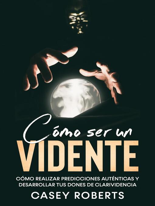 Title details for Cómo ser un Vidente by Casey Roberts - Available